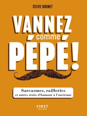 cover image of Vannez comme pépé !--Sarcasmes, railleries et autres traits d'humour à l'ancienne